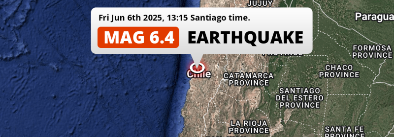 Strong M6.4 Earthquake struck on Friday Afternoon near Copiapó in Chile.